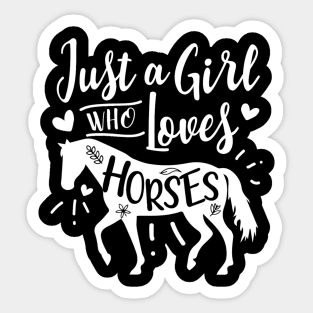Just A Girl Who Loves Horses Sticker